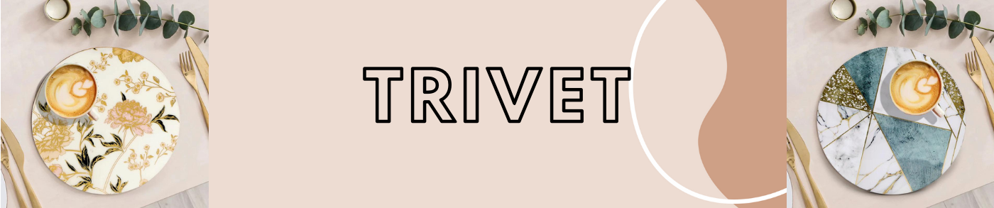 Trivets
